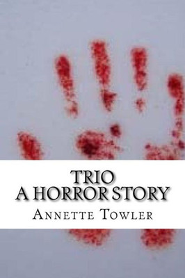 Trio: A Horror Story (The Killer Trilogy) (Volume 2)