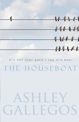 The Houseboat: It'S Not Over Until I Say It'S Over