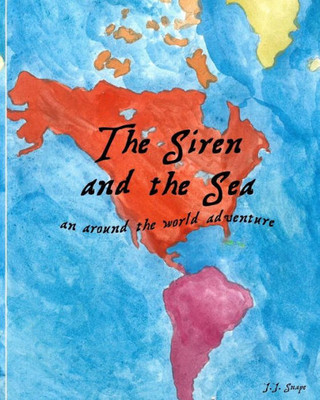 The Siren And The Sea: An Around The World Adventure