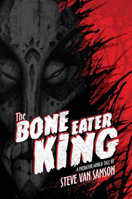The Bone Eater King (Predator World)