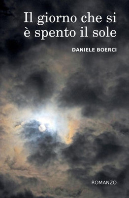 Il Giorno Che Si E' Spento Il Sole (Italian Edition)