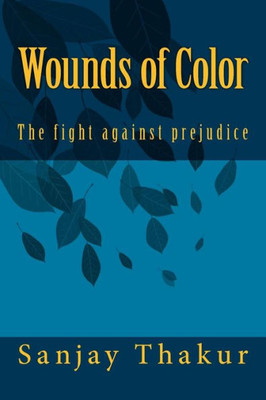 Wounds Of Color: The Fight Against Prejudice