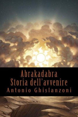 Abrakadabra - Storia Dell'Avvenire (Italian Edition)