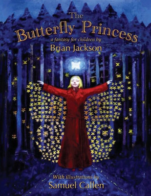 The Butterfly Princess: A Fantasy For Children