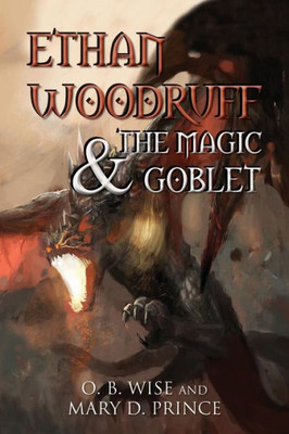Ethan Woodruff & The Magic Goblet (Volume 1)