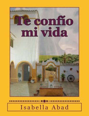 Te Confío Mi Vida: Trilogía Completa (Spanish Edition)