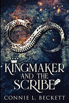 Kingmaker And The Scribe: Large Print Edition