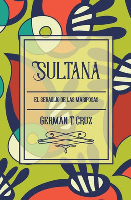 Sultana: El Seraglio De Las Mariposas (Spanish Edition)