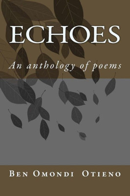 Echoes: An Anthology Of Poems
