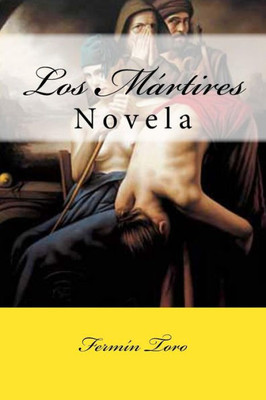 Los Martires: Novela (Spanish Edition)