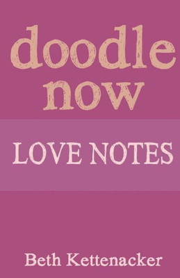 Doodle Now: Love Notes