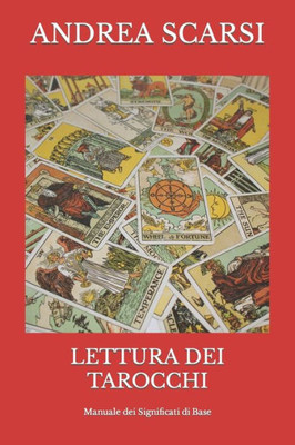 Lettura Dei Tarocchi: Manuale Dei Significati Di Base (Italian Edition)