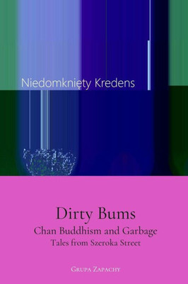 Dirty Bums: Chan Buddhism And Garbage