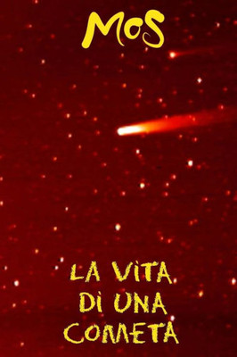 La Vita Di Una Cometa (Italian Edition)