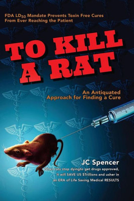 To Kill A Rat: An Antiquated Approach For Finding A Cure