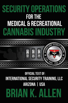 Security Operations: For The Medical & Recreational Cannabis Industry