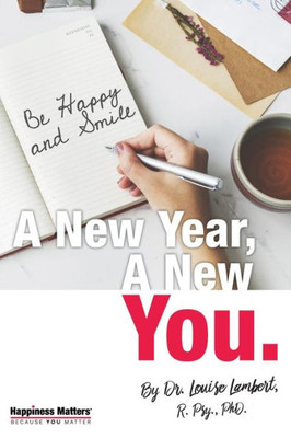 A New Year, A New You: 52 Strategies For A Happier Life!