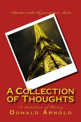 A Collection Of Thoughts: A Selection Of Poetry