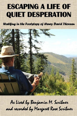 Escaping A Life Of Quiet Desperation: Walking In The Footsteps Of Henry David Thoreau