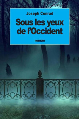 Sous Les Yeux De L'Occident (French Edition)