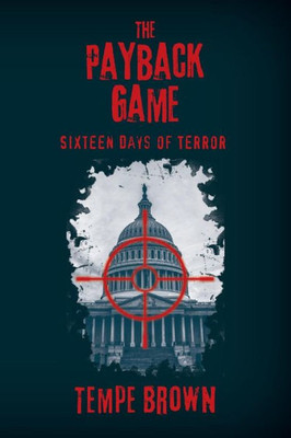 The Payback Game: Sixteen Days Of Terror (The Sabyl Martin Series)