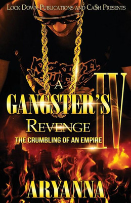 A Gangster'S Revenge Iv: The Crumbling Of An Empire