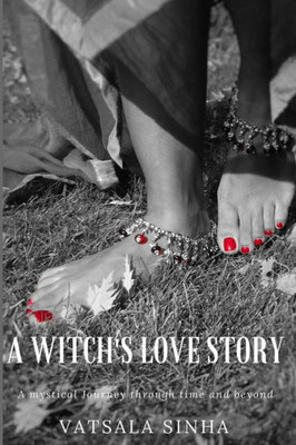 A Witch'S Love Story: A Mystical Journey Through Time And Beyond