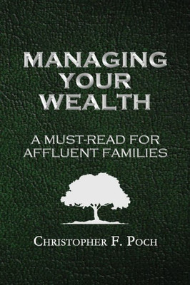 Managing Your Wealth: A Must-Read For Affluent Families