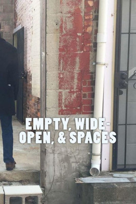 Empty, Wide-Open, & Spaces