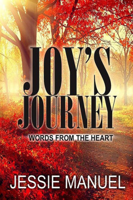 Joy'S Journey: Words From The Heart