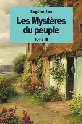 Les Mystères Du Peuple: Tome Iii (French Edition)