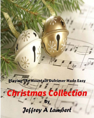 Playing The Mountain Dulcimer Made Easy Christmas Collection