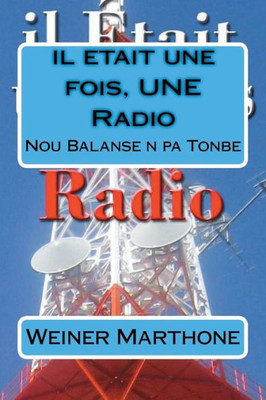Il Etait Une Fois, Une Radio (French Edition)
