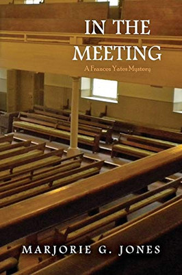 In the Meeting: A Frances Yates Mystery