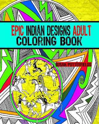 Epic Indian Designs Adult Coloring Book (Epic History Coloring Books)