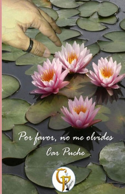 Por Favor, No Me Olvides (Spanish Edition)