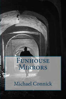 Funhouse Mirrors (Stephen Connor Cold War Spy Novels)