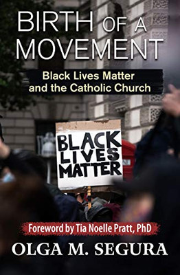 Birth of a Movement: Black Lives Matter and the Catholic Church