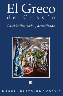 El Greco De Cossio. Edicion Ilustrada Y Actualizada (Spanish Edition)