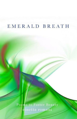 Emerald Breath: Poems To Foster Beauty