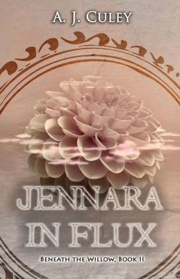 Jennara In Flux (Beneath The Willow)
