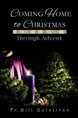 Coming Home To Christmas Through Advent
