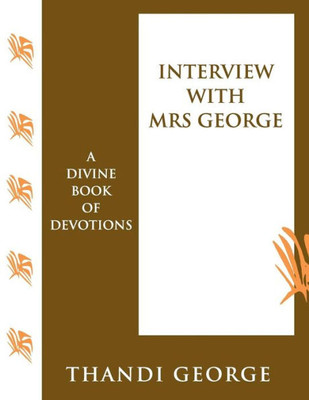 Interview With Mrs George: A Divine Book Of Devotions