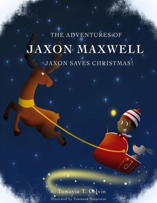 The Adventures Of Jaxon Maxwell: Jaxon Saves Christmas