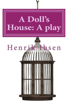 A Doll'S House: A Play By Henrik Ibsen