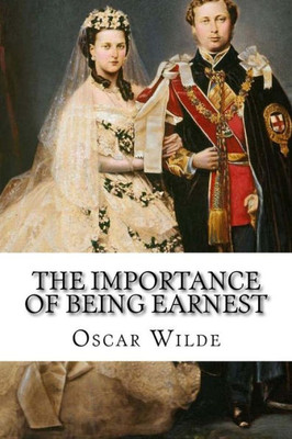 The Importance Of Being Earnest Oscar Wilde