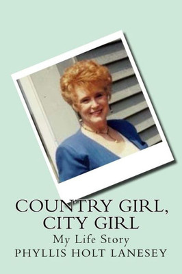 Country Girl, City Girl: My Life Story