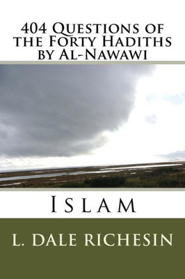404 Questions Of The Forty Hadiths By Al-Nawawi: Islam