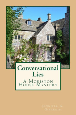 Conversational Lies: A Moriston House Mystery (The Moriston House Mystery Series)