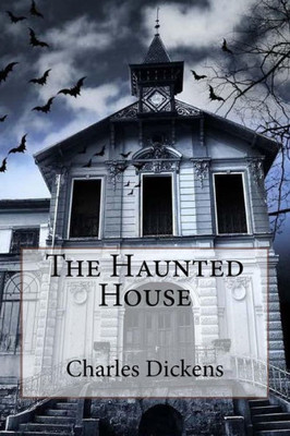 The Haunted House Charles Dickens